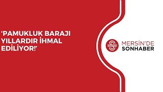 ‘PAMUKLUK BARAJI YILLARDIR İHMAL EDİLİYOR’ [upl. by Yentruok]