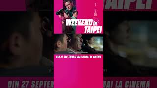 WEEKEND ÎN TAIPEI  din 27 septembrie 2024 la cinema [upl. by Ahsuat441]