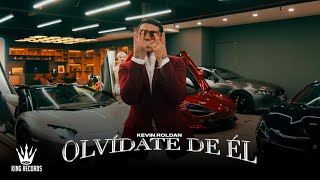 OLVIDATE DE ÉL  KEVIN ROLDAN Official Video [upl. by Cass]