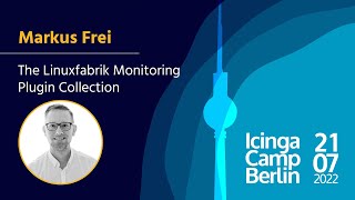 Icinga Camp Berlin 2022 The Linuxfabrik Monitoring Plugin Collection by Markus Frei [upl. by Gabor]