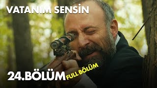 Vatanım Sensin 24 Bölüm  Full Bölüm [upl. by Chaworth]