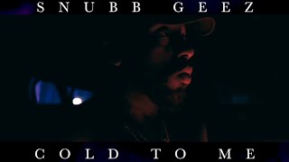 Snubb Geez  Cold To Me EOS R6 Music Video shot by snubbgeeez eosr6 prod by MONIGY [upl. by Fulcher260]