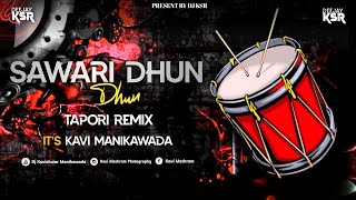 Sawari Dhun  Tapori ReMix  Spl Dj Kavishwar Manikawada  Yavatamal  👑 [upl. by Palla753]