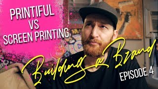 Printiful vs Screen Printing for Starting your Streetwear Brand The Print Life Screen Print Vlog [upl. by Maison]