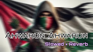 Ahwarun Ahwarun  Powerful Nasheed☝🏻🇵🇸  Jihad Nasheed  فلسطین 🇵🇸  Slowed And Reverb [upl. by Ire]