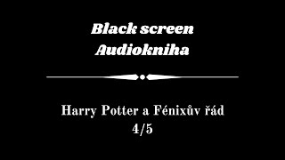 Harry Potter  Audiokniha  Fénixův řád 45  Dark Screen [upl. by Goode886]