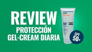 REVIEW Fotoprotector ISDIN Gel Cream SPF 50  DosFarma [upl. by Vevine]