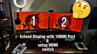 How to EXTEND Dual Monitor display 1 HDMI Port amp setup a HDMI Switch [upl. by Saire]