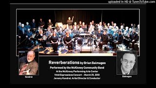 Reverberations by Brian Balmages performed by the McKinney Community Band [upl. by Kurtzig934]