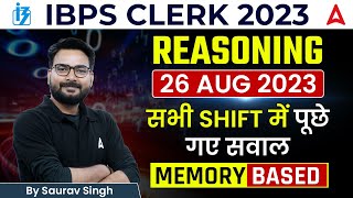 IBPS Clerk Reasoning 26 Aug All Shifts Memory Based Questions  IBPS Clerk Analysis 2023 [upl. by Tedi265]