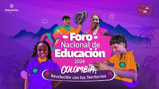 Foro Nacional de Educación 2024 Colombia Revolución con los Territorios Segundo día [upl. by Raskind]