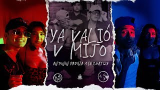 Antonin Padilla x La Cuatiza  Ya Valio V Mijo Video Oficial [upl. by Radcliffe467]