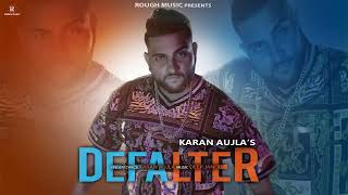 Defalter full song  Karan aujla  Deep jandu New punjabi song 2019 [upl. by Bolte]