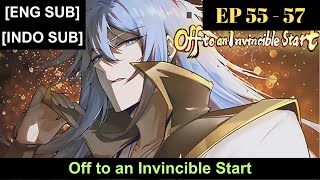 Off to an Invincible Start Episodes 55 to 57 Subbed ENGLISH  INDONESIAN [upl. by Siraved861]