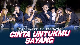 Esa Risty ft Wandra  Cinta Untukmu Sayang Official Music Live Setiap detik selalu ku memikirkanmu [upl. by Lordan]