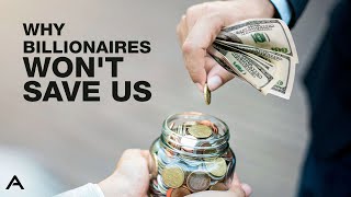 The Myth of Philanthropy Why Billionaires Won’t Save Us [upl. by Lillian]