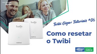 Twibi Tutoriais 06  Como resetar o Twibi [upl. by Ardnu]