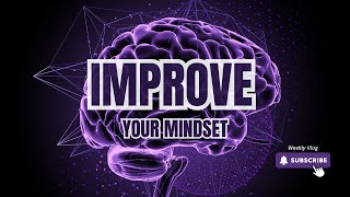 How To Improve Your Mindset [upl. by Elana191]