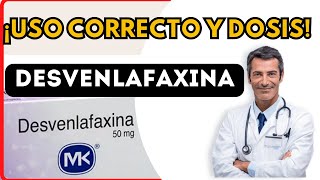 💊 DESVENLAFAXINA DOSIS 🤷‍♂️para que SIRVE y COMO tomar Efectos Secundarios [upl. by Hcir351]