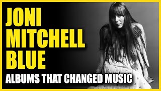 Albums That Changed Music Joni Mitchell  Blue [upl. by Hanad]