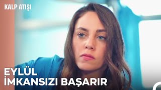 Eylül imkansızı başarır  Kalp Atışı 2 Bölüm [upl. by Bancroft97]