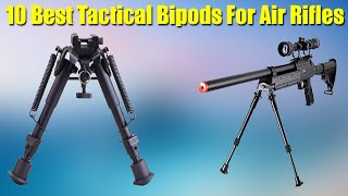 Top 10 Best Tactical Bipods For Air Rifles 2022 [upl. by Lara294]