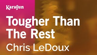 Tougher Than The Rest  Chris LeDoux  Karaoke Version  KaraFun [upl. by Adnilab]