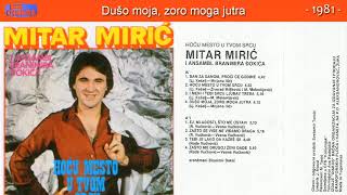 Mitar Miric  Duso moja zoro moga jutra  Audio 1981 [upl. by Nahsrad]