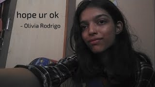 hope ur ok  Olivia Rodrigo cover [upl. by Ahsiekin]