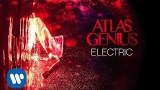 Atlas Genius  Electric Official Audio [upl. by Natalya]