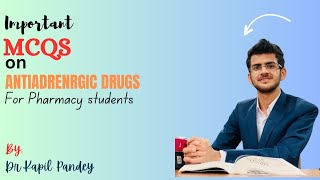 Important MCQs on antiadrenergic drugs╽By Dr Kapil ╽For Pharmacy students╽NPC license Exam ╽Lok Sewa [upl. by Nail]