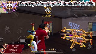 Free Fire Truy Tìm “Rank Thách Đấu” Trên Kênh Thế Giới Để Leo Top Thông Thạo Súng Mp5 Và Cái Kết [upl. by Anrol]