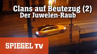 Clans auf Beutezug 2 Einbruch ins quotGrüne Gewölbequot  SPIEGEL TV [upl. by Aivila815]