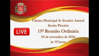 19ª Reunião Ordinária de 06 de novembro de 2024 da Câmara Municipal de Senador Amaral MG [upl. by Yvehc]