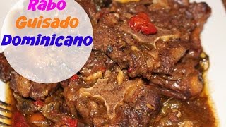 Rabo guisado Dominicano  Cocinando con Ros Emely [upl. by Rebekkah]