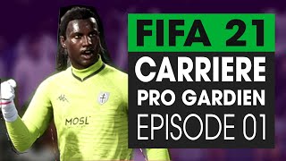 FIFA 21 ► CARRIÈRE PRO GARDIEN  EP01 JE SIGNE EN LIGUE 1 [upl. by Mosa]