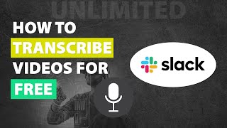 How To Transcribe Audio amp Video To Text for FREE using Slack  Full Tutorial [upl. by Yesteb]