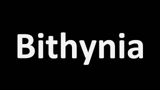 How to Pronounce Bithynia BIBLE [upl. by Anallese]