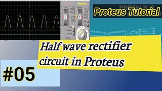 How to make half wave rectifier circuit in Proteus Half wave rectifierProteus tutorial [upl. by Wilbur]