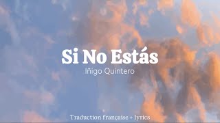 Si No Estás  Iñigo Quintero  traduction françaiselyrics [upl. by Cut751]