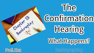 Bankruptcyblog Chapter 13 Bankruptcy and the Confirmation Hearing [upl. by Jamil577]