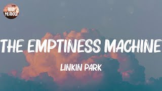 The Emptiness Machine  Linkin Park Lyrics [upl. by Ehtyaf357]