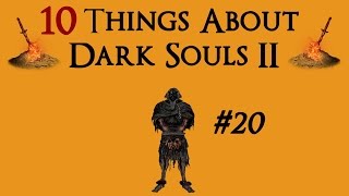 Dark Souls 2  10 Things you might not know 20 [upl. by Reteip783]