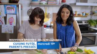 Cuisine futée parents pressés — Dès le 10 septembre 19 h [upl. by Vigen804]