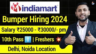 Indiamart Hiring 2024  Freshers  5 Days Working  Latest Job Vacancy  Delhi Jobs  Jobs In Delhi [upl. by Kirbee728]