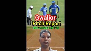 Pitch Report Gwalior IND vs BAN 1st T20 Match 06 October 2024 [upl. by Noj]