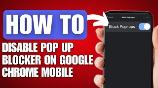 How to Disable Pop Up Blocker in Google Chrome Mobile [upl. by Kaya759]