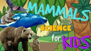 Mammals  Science for Kids [upl. by Cummine]