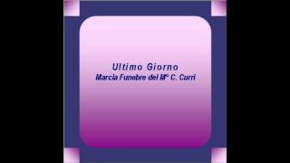 quotUltimo Giornoquot Marcia Funebre  Cataldo Curri [upl. by Lamiv]