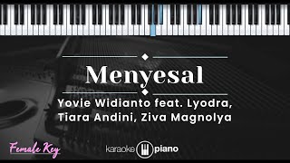 Menyesal  Yovie Widianto feat Lyodra Tiara Andini Ziva Magnolya KARAOKE PIANO  FEMALE KEY [upl. by Nilat]